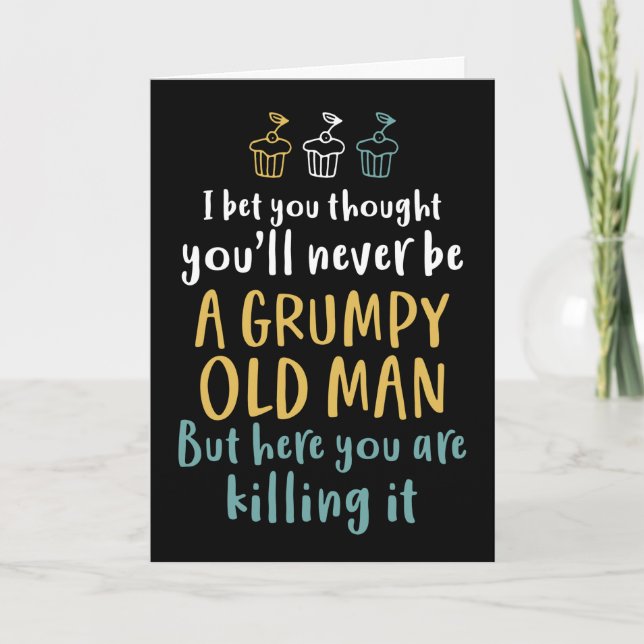 Grumpy Old Man Humour Joke Funny Birthday Karte (Vorderseite)