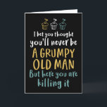 Grumpy Old Man Humour Joke Funny Birthday Karte<br><div class="desc">Hübsche,  humorvolle und manchmal sarkastische Geburtstagskarten für Ihre Familie und Freunde. Holen Sie sich diese lustige Karte für Ihre besondere Person. Besuchen Sie unseren Laden für coolere Geburtstagskarten.</div>