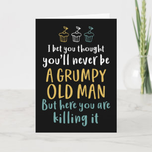 Grumpy Old Man Humour Joke Funny Birthday Karte