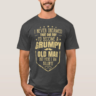 Grumpy Old Man Vathers Day Gift Men Papa Ehefrau T-Shirt