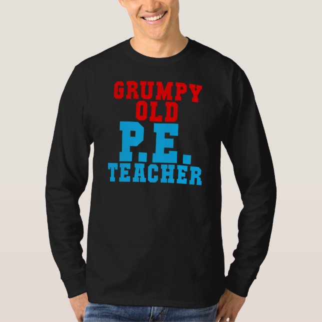 Grumpy Old Pe Teacher T-Shirt (Vorderseite)