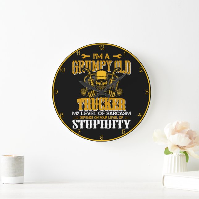 Grumpy Old Trucker Sarcasm Große Wanduhr (Zuhause)