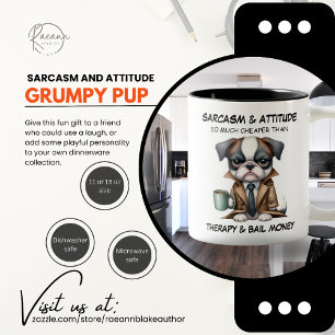 Grumpy Pup Sarcasm und Attitude Keramik Tasse