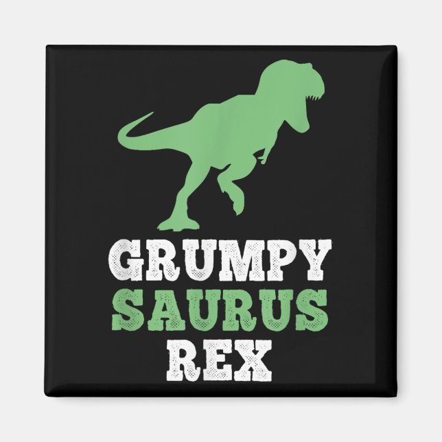 Grumpy-saurus Rex Dino Dinosaurier Funny Grumpysau Magnet (Vorne)