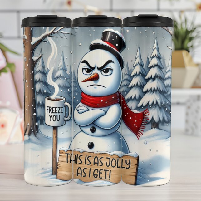 Grumpy Snowman so Jolly wie Thermosbecher (Von Creator hochgeladen)