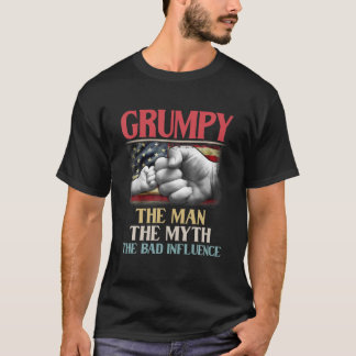 Grumpy The Man The Myth The Bad Influence American T-Shirt