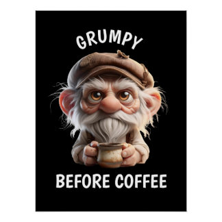 Grumpy vor Kaffee Poster