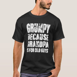 Grumpy, weil Opa für alte Typ lustige Vater ist T-Shirt
