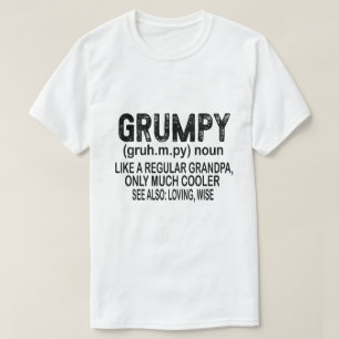 Grumpy wie ein regelmäßiger Großvater, nur Grumpie T-Shirt