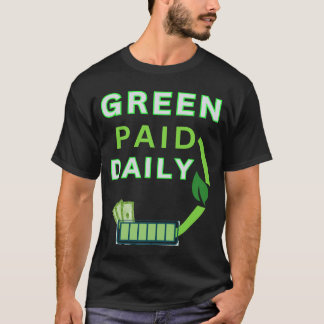 Grün Bezahlt Täglich T-Shirt