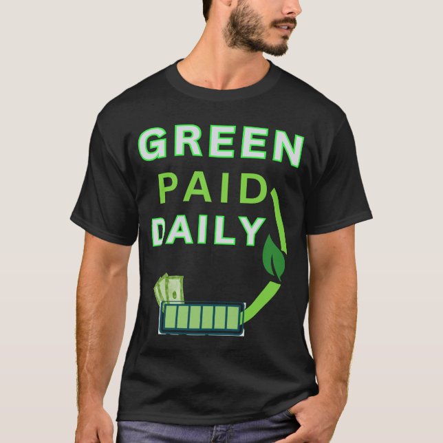 Grün Bezahlt Täglich T-Shirt (Vorderseite)