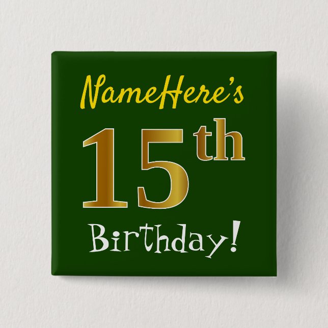 Grün, Imitate Gold 15. Geburtstag, mit Individuell Button (Vorderseite)