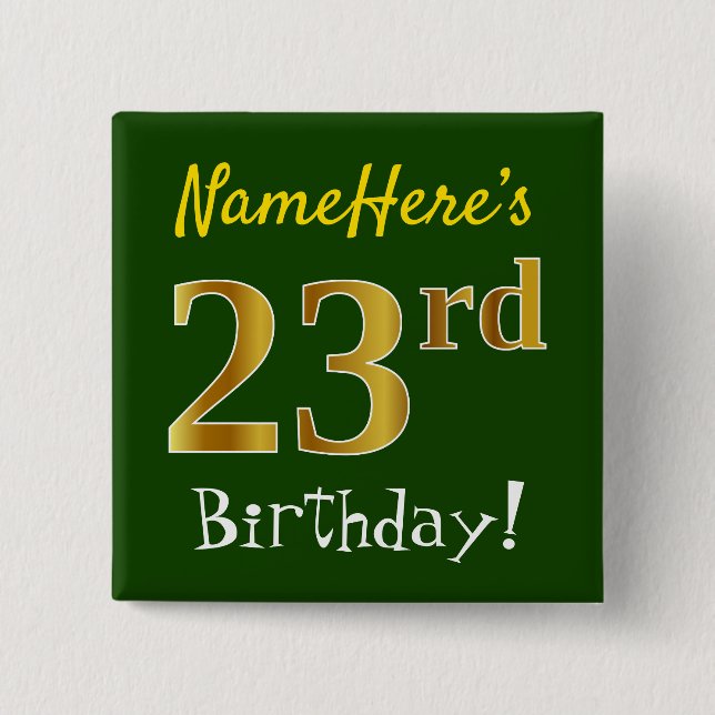 Grün, Imitate Gold 23. Geburtstag, mit Individuell Button (Vorderseite)