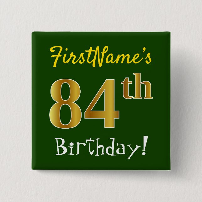 Grün, Imitate Gold 84. Geburtstag, mit Individuell Button (Vorderseite)