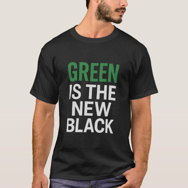 GRÜN IST DAS NEUE SCHWARZ T-Shirt (Vorderseite)