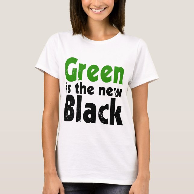 Grün ist das neue Schwarz T-Shirt (Vorderseite)