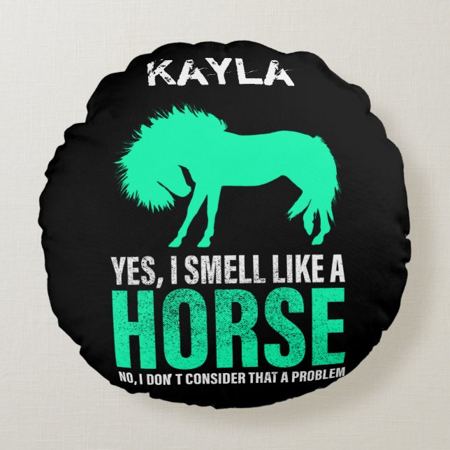 Grün Ja, ich rieche wie ein Pferd Personalisiert Rundes Kissen (Vorderseite)