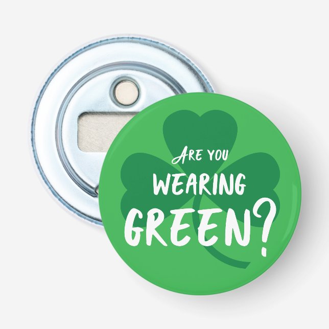 Grün tragen? St. Patrick's Day Flaschenöffner (Vorderseite)