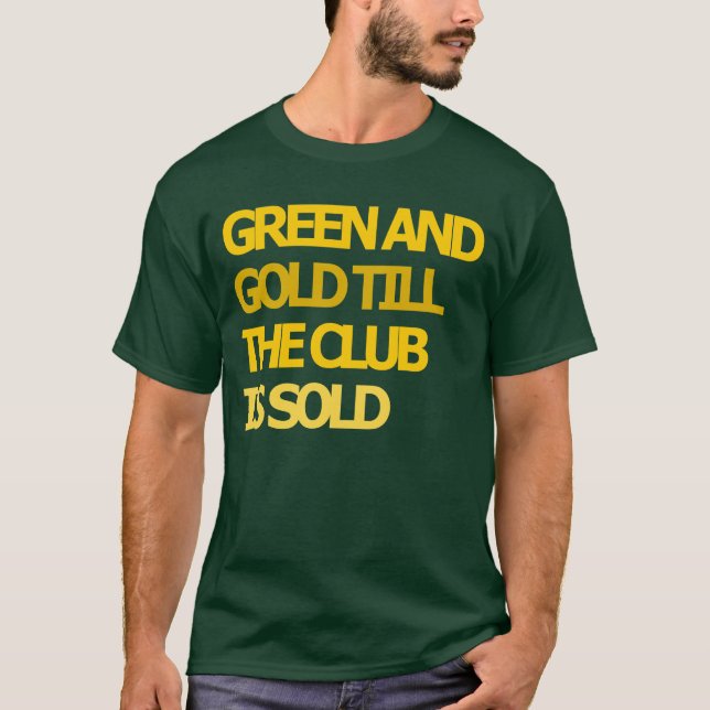 Grün und Gold bis den Verein ist VerkaufsT - Shirt (Vorderseite)