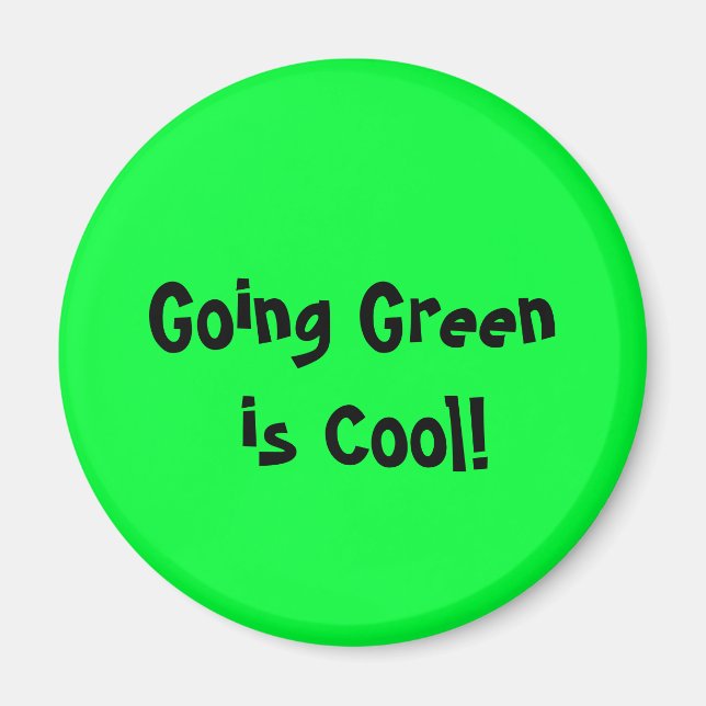 Grün zu gehen ist Cool ! Magnet (Vorne)