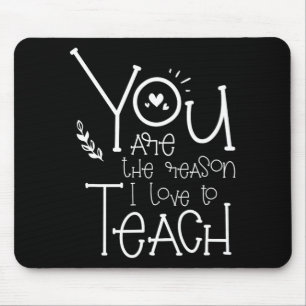 Grund, warum ich Liebe habe, Motivierend Lehre zu  Mousepad