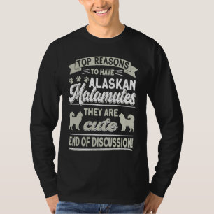 Gründe, warum ein Besitzer eines Alaska Malamute P T-Shirt