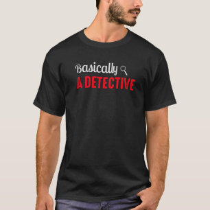 Grundsätzlich ein Detektiv für Privatdetektiv 1 T-Shirt