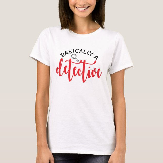 Grundsätzlich ein wahrer Kriminalitätsdetektiv T-Shirt (Vorderseite)