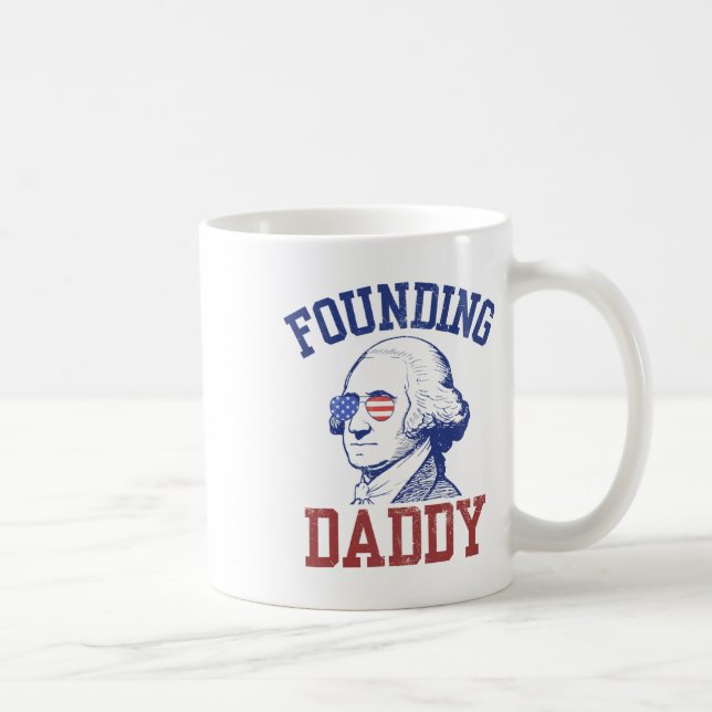 Gründung von Daddy George Washington Funny 4. Juli Kaffeetasse (Rechts)