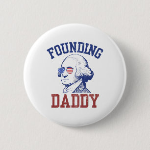 Gründungsvater Daddy George Washington Lustiger 4. Button
