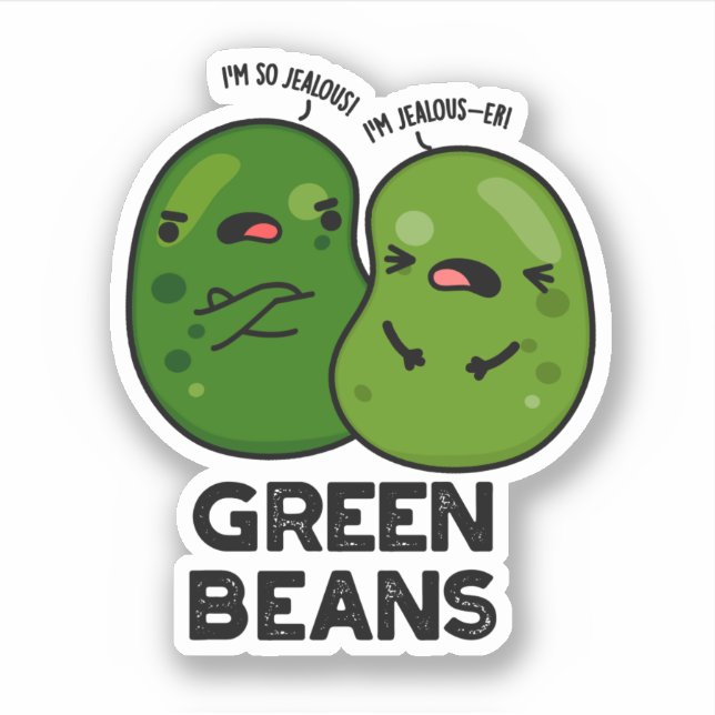 Grüne Bohnen Funny Jealous Bean Pub Aufkleber (Vorderseite)