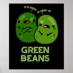 Grüne Bohnen Funny Jealous Bean Pub Dark BG Poster