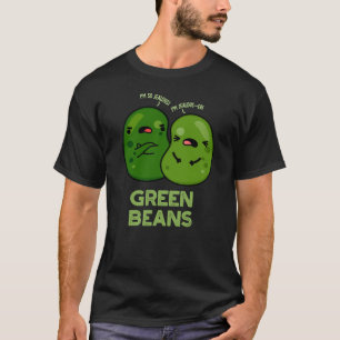 Grüne Bohnen Funny Jealous Bean Pub Dark BG T-Shirt