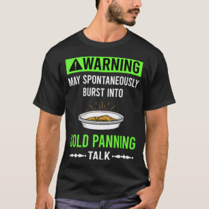 Grüne Warnung Goldwaschen Goldwäscher T-Shirt