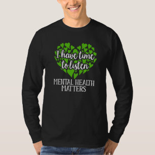 Grünes Band Ich habe Zeit zuzuhören Psychische Ges T-Shirt