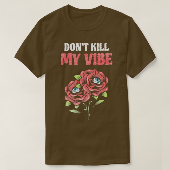 Grunge Edgy Dont tötet My Vibe Rose T-Shirt (Design vorne)