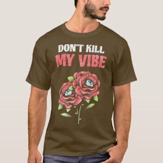 Grunge Edgy Dont tötet My Vibe Rose T-Shirt