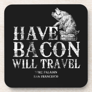 Grunge Have Bacon Will Travel Getränkeuntersetzer