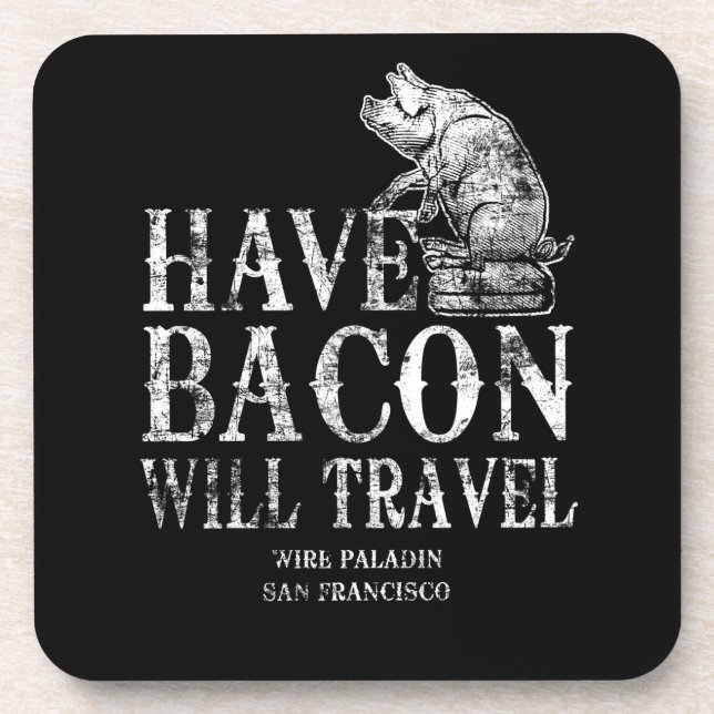 Grunge Have Bacon Will Travel Untersetzer (Vorderseite)