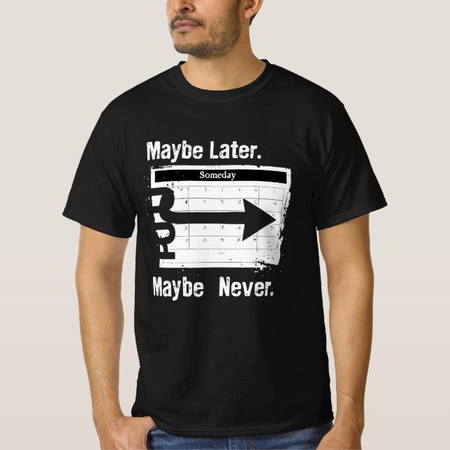 Grunge Sarcasm T-Shirt – “Maybe Later. Maybe Never (Vorderseite)