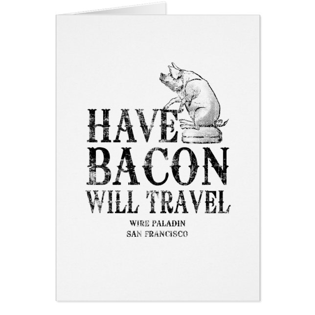 Grunge Style Have Bacon Will Travel (Vorne)