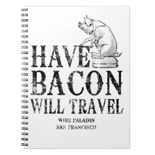 Grunge Style Have Bacon Will Travel Notizblock