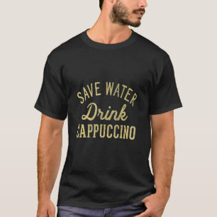 Grunge Vintag Gerettet Wasser trinken Cappuccino T-Shirt
