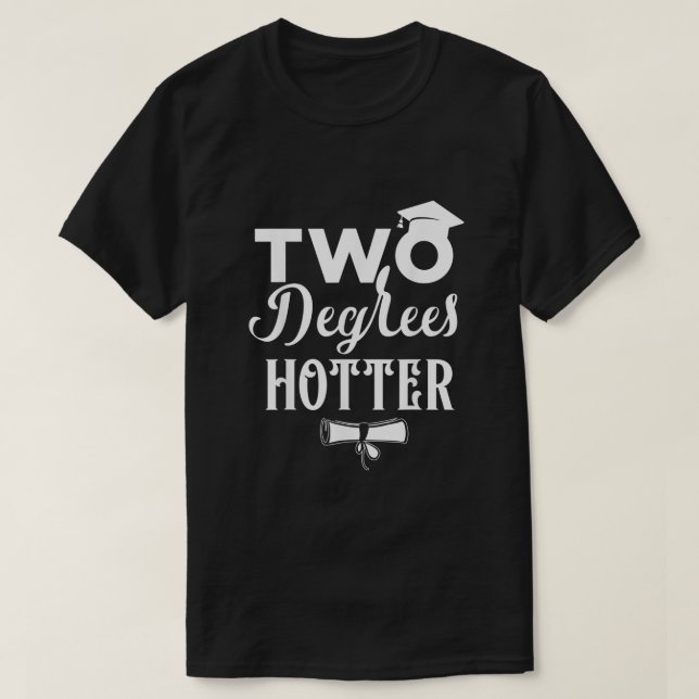 Gruppe von zwei Grad Hotter Abschluss Geschenk T-Shirt (Design vorne)