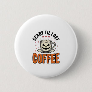 Gruselig bis Kaffee Vintage Halloween Kaffee Shirt Button