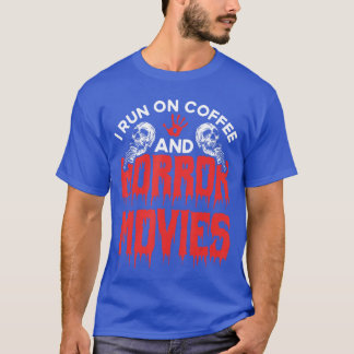 Gruseliger Horrorfilm, ich laufe auf Kaffee und Ho T-Shirt