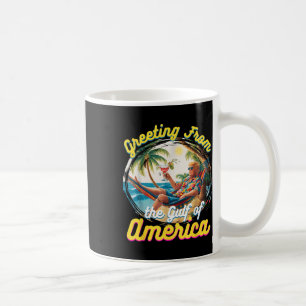 Gruß aus dem Golf von Amerika Trump Kaffeetasse
