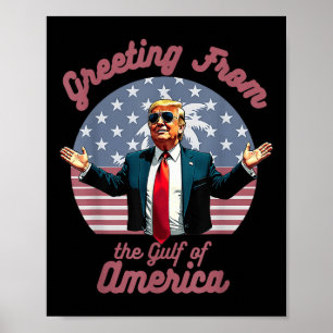 Gruß aus dem Golf von Amerika Trump Patrio Poster