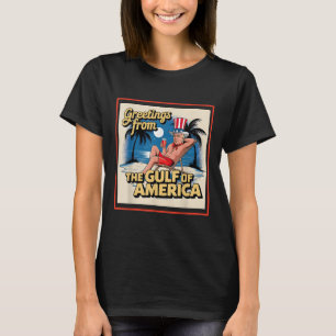 Gruß aus dem Golf von Amerika Trump Patrio T-Shirt