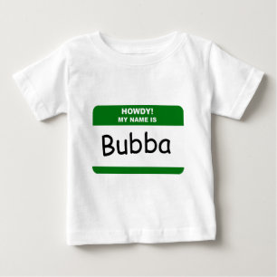 GRÜSS DICH! MEIN NAME IST Bubba T - Shirts, Kappe Baby T-shirt